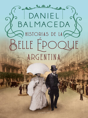 cover image of Historias de la Belle Époque argentina
